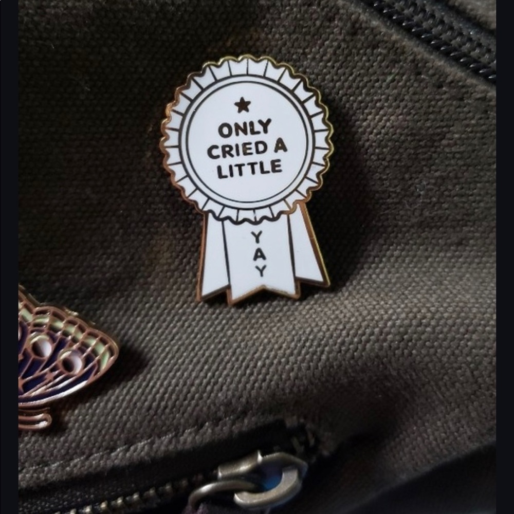 Only Cried A Little” Pin